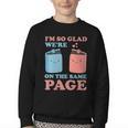 I'm So Glad We'Re On The Same Page Book Lover Writer Youth Crewneck Sweatshirt