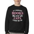 If It Involves Books And Cats Book Lover Youth Crewneck Sweatshirt