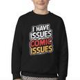 I Have Issues Comic Issues Comic Book Lover Youth Crewneck Sweatshirt
