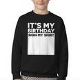 It's My Birthday Sign Boy Men Decoration Guestbook Youth Crewneck Sweatshirt