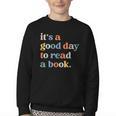 It's A Good Day To Read A Book Books Library Reading Youth Crewneck Sweatshirt It's A Good Day To Read A Book Books Library Reading Youth Crewneck Sweatshirt