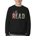 Let's Read Book Nerd Reading Book Lover Librarian Teacher Youth Crewneck Sweatshirt Let's Read Book Nerd Reading Book Lover Librarian Teacher Youth Crewneck Sweatshirt