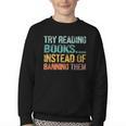 Library Advocacy Try Reading Books Instead Of Banning Them Youth Crewneck Sweatshirt Library Advocacy Try Reading Books Instead Of Banning Them Youth Crewneck Sweatshirt