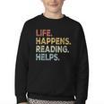 Life Happens Reading Helps Book Lovers Vinage Youth Crewneck Sweatshirt Life Happens Reading Helps Book Lovers Vinage Youth Crewneck Sweatshirt