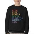 Live Life Like a Book Florida Would Ban LGBTQ Rainbow Flag Youth Crewneck Sweatshirt Live Life Like a Book Florida Would Ban LGBTQ Rainbow Flag Youth Crewneck Sweatshirt