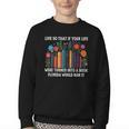 Live So That If Your Life Was A Book Florida Would Ban It Youth Crewneck Sweatshirt
