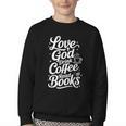 Love God Drink Coffee Read Books Christian Books Lovers Youth Crewneck Sweatshirt Love God Drink Coffee Read Books Christian Books Lovers Youth Crewneck Sweatshirt