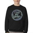 I Love My Library Medallion For Book Lover Reader Librarian Youth Crewneck Sweatshirt I Love My Library Medallion For Book Lover Reader Librarian Youth Crewneck Sweatshirt