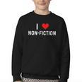 I Love Non Fiction Heart Books Reading Writing Writer Read Youth Crewneck Sweatshirt