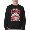 Maybe Books Are Addicted To Me Reading Present Youth Crewneck Sweatshirt Maybe Books Are Addicted To Me Reading Present Youth Crewneck Sweatshirt
