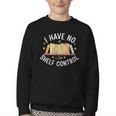 I Have No Shelf Control Book Lovers Teacher Women Graphic Youth Crewneck Sweatshirt