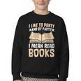 I Like To Party And By Party I Mean Read Books Youth Crewneck Sweatshirt