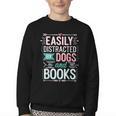 Pet Lover Easily Distracted By Dogs And Books Joke Men Youth Crewneck Sweatshirt Pet Lover Easily Distracted By Dogs And Books Joke Men Youth Crewneck Sweatshirt
