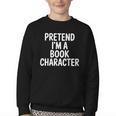Pretend I'm A Book Character Costumes For Kids Halloween Youth Crewneck Sweatshirt