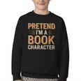 Pretend I'm A Book Character Youth Crewneck Sweatshirt Pretend I'm A Book Character Youth Crewneck Sweatshirt