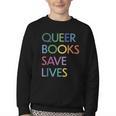 Queer Books Save Lives Read Banned Books LGBTQIA Books Youth Crewneck Sweatshirt