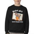 Quiet Girl Loud Imagination Book Lover Bookworm Reader Youth Crewneck Sweatshirt Quiet Girl Loud Imagination Book Lover Bookworm Reader Youth Crewneck Sweatshirt