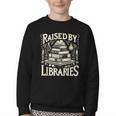 Raised By Libraries Reader Book Bibliophile Youth Crewneck Sweatshirt Raised By Libraries Reader Book Bibliophile Youth Crewneck Sweatshirt