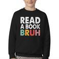 Read A Book Bruh Teacher Youth Crewneck Sweatshirt