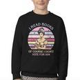 I Read Books Of Course I Didn't Vote For Him Vintage Quote Youth Crewneck Sweatshirt