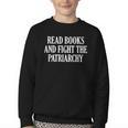 Read Books And Fight The Patriarchy Youth Crewneck Sweatshirt Read Books And Fight The Patriarchy Youth Crewneck Sweatshirt