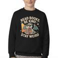 Read Books Be Kind Stay Weird Book Dragon Skeleton Reading Youth Crewneck Sweatshirt