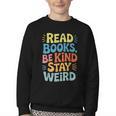 Read Books Be Kind Stay Weird The Perfect Life Formula Youth Crewneck Sweatshirt