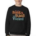 Read Books Be Kind Stay Weird Retro Bookworm Book Lover Youth Crewneck Sweatshirt Read Books Be Kind Stay Weird Retro Bookworm Book Lover Youth Crewneck Sweatshirt