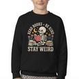 Read Books Be Kind Stay Weird Skeleton Reading Book Youth Crewneck Sweatshirt Read Books Be Kind Stay Weird Skeleton Reading Book Youth Crewneck Sweatshirt