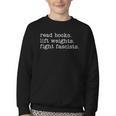 Read Books Lift Weights Fight Fascists Youth Crewneck Sweatshirt