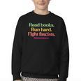 Read Books Run Hard Fight Fascists Youth Crewneck Sweatshirt