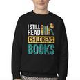 I Still Read Childrens Books Bibliophile Reader Youth Crewneck Sweatshirt