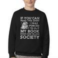 If You Can Read This I Was Forced To Put My Book Down Reader Youth Crewneck Sweatshirt If You Can Read This I Was Forced To Put My Book Down Reader Youth Crewneck Sweatshirt