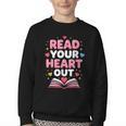 Read Your Heart Out Valentine Reading Book For Kid Teacher Youth Crewneck Sweatshirt Read Your Heart Out Valentine Reading Book For Kid Teacher Youth Crewneck Sweatshirt