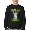 Take Me To Your Readers Alien Book Reading Bookaholic Youth Crewneck Sweatshirt