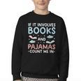 Reading Bedtime If It Involves Books And Pajamas Count Me In Youth Crewneck Sweatshirt Reading Bedtime If It Involves Books And Pajamas Count Me In Youth Crewneck Sweatshirt