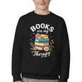 Reading Books Are My Therapy Youth Crewneck Sweatshirt Reading Books Are My Therapy Youth Crewneck Sweatshirt
