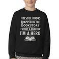 I Rescue Books Trapped In The Bookstore I’m Not A Hoarder Youth Crewneck Sweatshirt