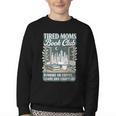 Retro Tired Moms Book Club Bookish Booktrovert Mother's Day Youth Crewneck Sweatshirt