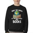 Save The Earth It’s The Only Planet With Books Youth Crewneck Sweatshirt Save The Earth It’s The Only Planet With Books Youth Crewneck Sweatshirt