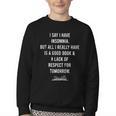 I Say I Have Insomnia But All I Really Have Is A Good Book Youth Crewneck Sweatshirt