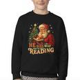He Sees What You’Ve Been Reading Santa Book Lover Christmas Youth Crewneck Sweatshirt He Sees What You’Ve Been Reading Santa Book Lover Christmas Youth Crewneck Sweatshirt