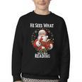 He Sees What You'Ve Been Reading Santa Book Lover For Women Youth Crewneck Sweatshirt He Sees What You'Ve Been Reading Santa Book Lover For Women Youth Crewneck Sweatshirt