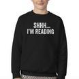 Shhh I'm Reading Book Lover Bookish Read Lover Outfit Youth Crewneck Sweatshirt