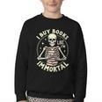 Skeleton I Buy Books Like I'm Immortal Halloween Youth Crewneck Sweatshirt Skeleton I Buy Books Like I'm Immortal Halloween Youth Crewneck Sweatshirt