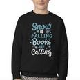 Snow Is Falling Books Are Calling Youth Crewneck Sweatshirt
