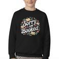 Sorry i Am Booked Reading Read Books Reader Nerd Youth Crewneck Sweatshirt