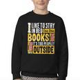 I Like To Stay In Bed And Read Books It's Too Peopley Outsid Youth Crewneck Sweatshirt I Like To Stay In Bed And Read Books It's Too Peopley Outsid Youth Crewneck Sweatshirt