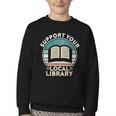 Support Your Local Library Book Lovers Youth Crewneck Sweatshirt