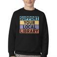 Support Your Local Library Worker Librarian Bookworm Youth Crewneck Sweatshirt